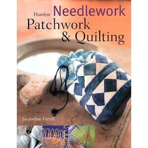Needlework, Patchwork and Quilting by Jacqueline Farrell Vintage 2000, Hardcover